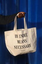 Load image into Gallery viewer, By Indie Means Necessary Tote